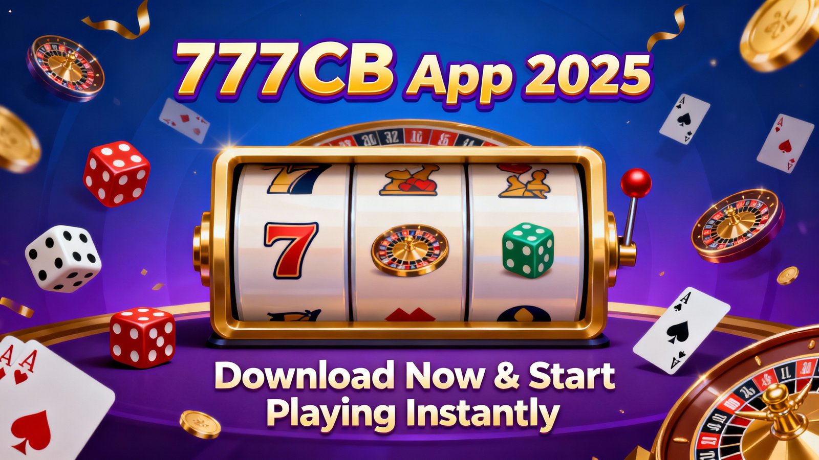 777CB App 2025 – Download Now & Start Playing Instantly