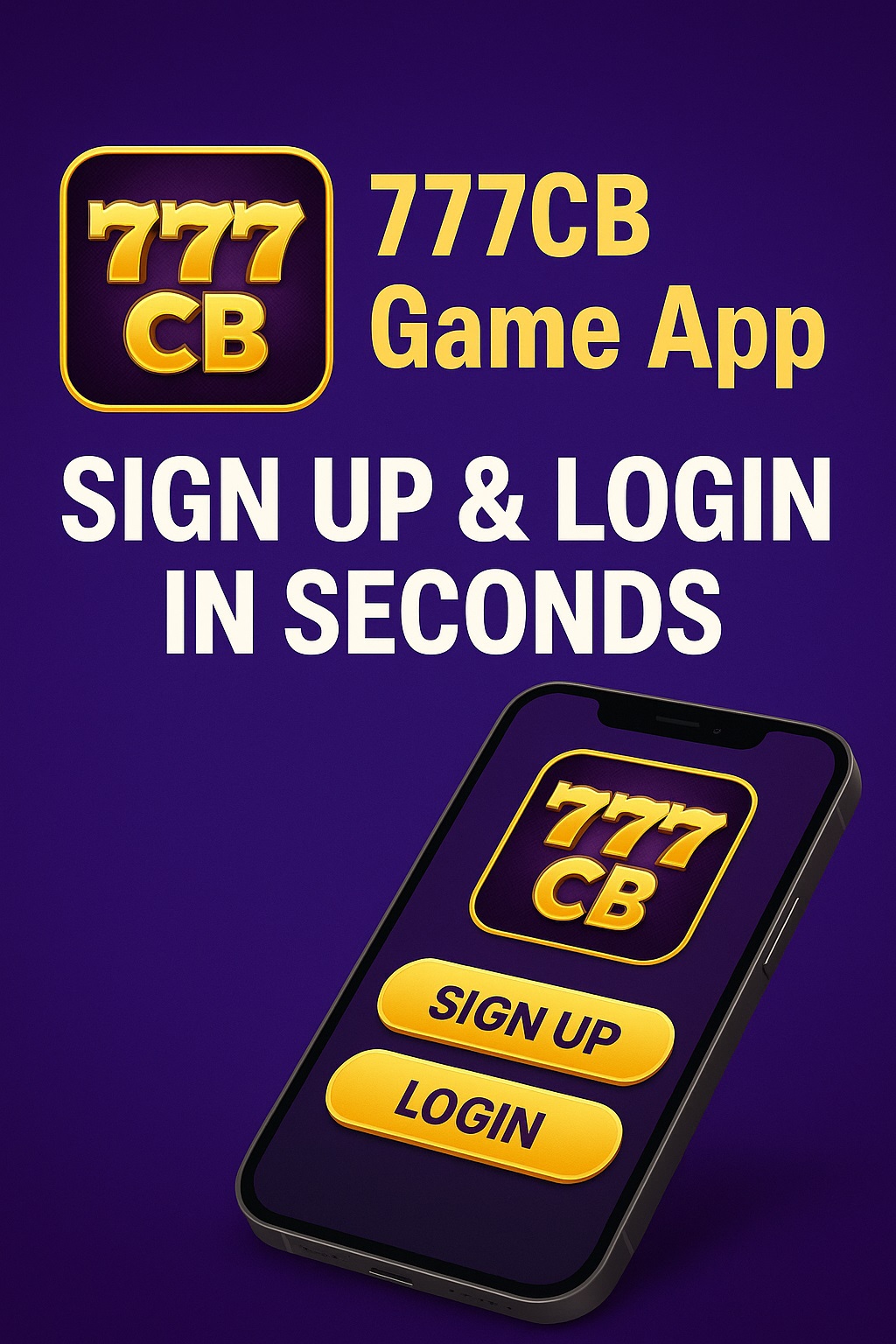 777CB Game App – Sign Up & Login in Seconds