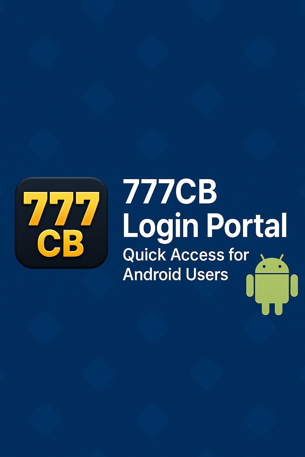777CB Login Portal – Quick Access for Android Users