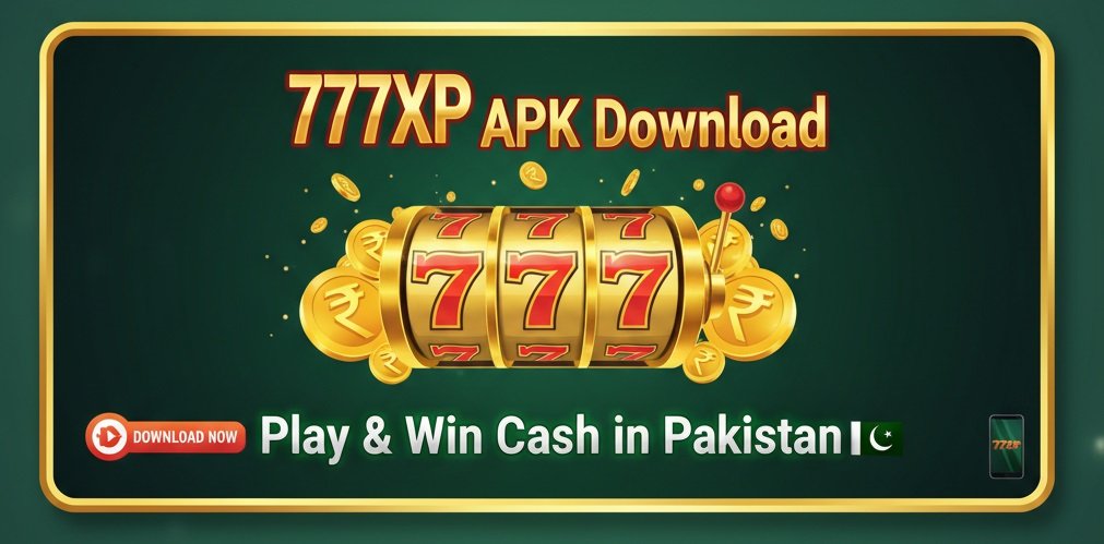 777XP APK Download – Play & Win Cash in Pakistan