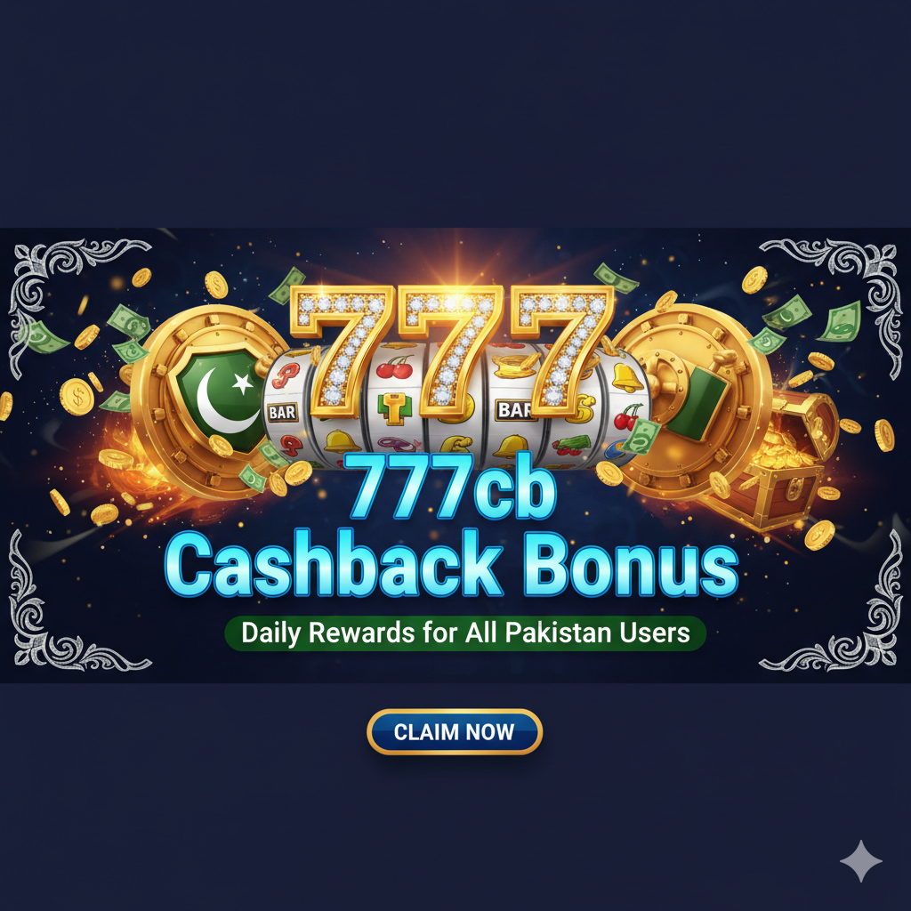 777cb Cashback Bonus – Daily Rewards for All Pakistan Users