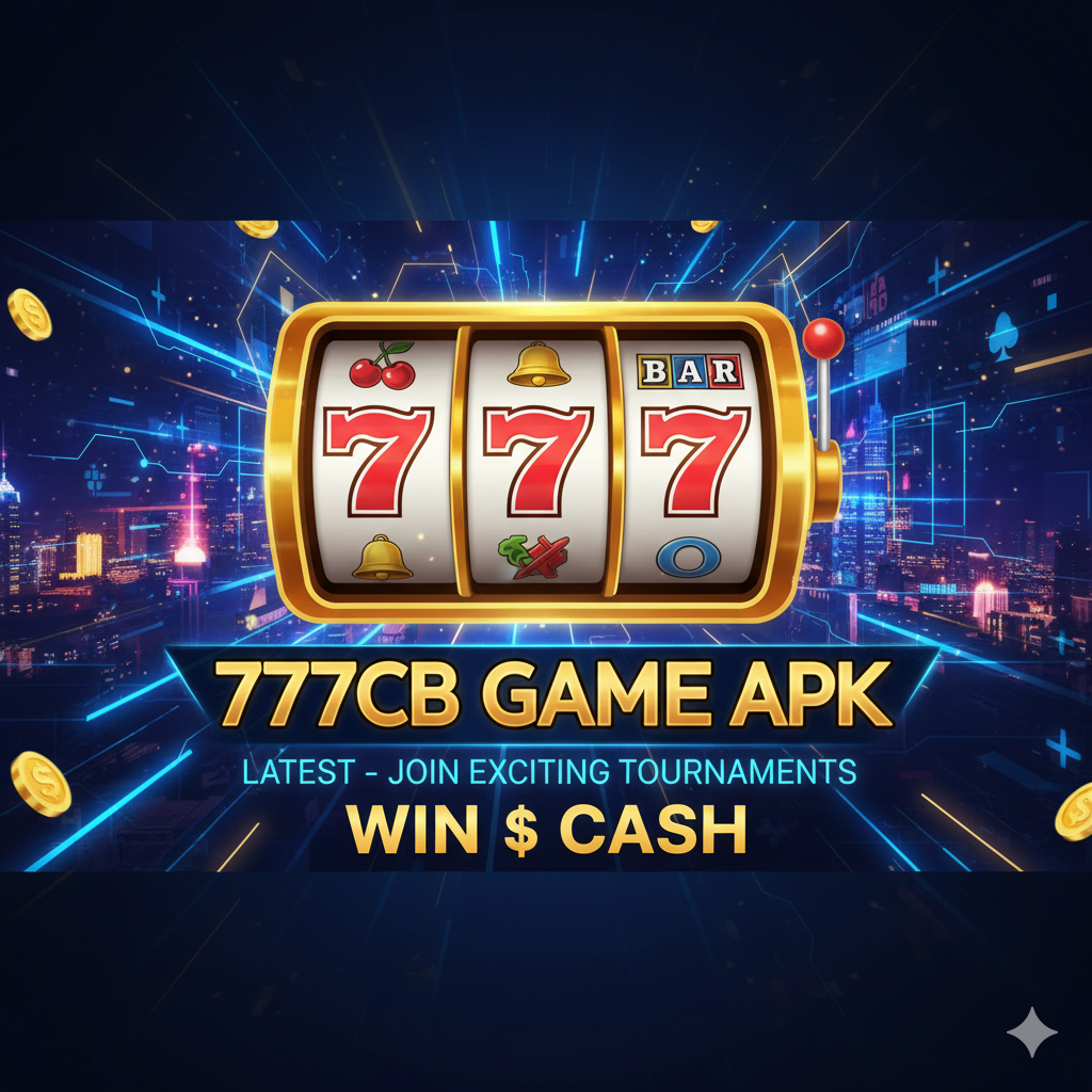 777cb Game APK Latest – Join Exciting Tournaments & Win Cash