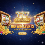 777cb Game Big Win Events – Join & Win Huge Prizes