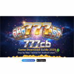 777cb Game Download Guide 2025 – Step-by-Step Tutorial for Android Users