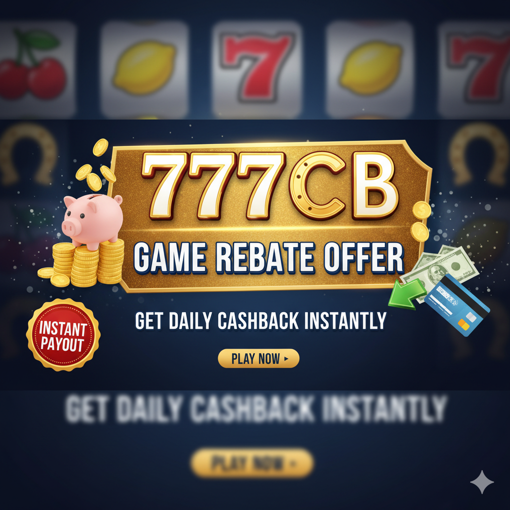 777cb Game Rebate Offer – Get Daily Cashback Instantly