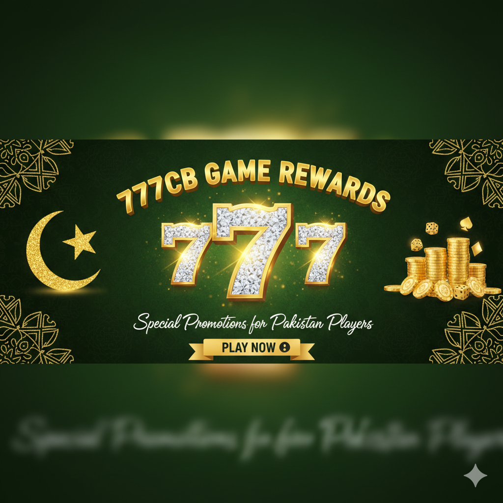 777cb Game Rewards – Special Promotions for Pakistan Players