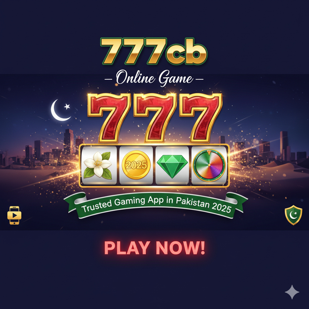 777cb Online Game – Trusted Gaming App in Pakistan 2025
