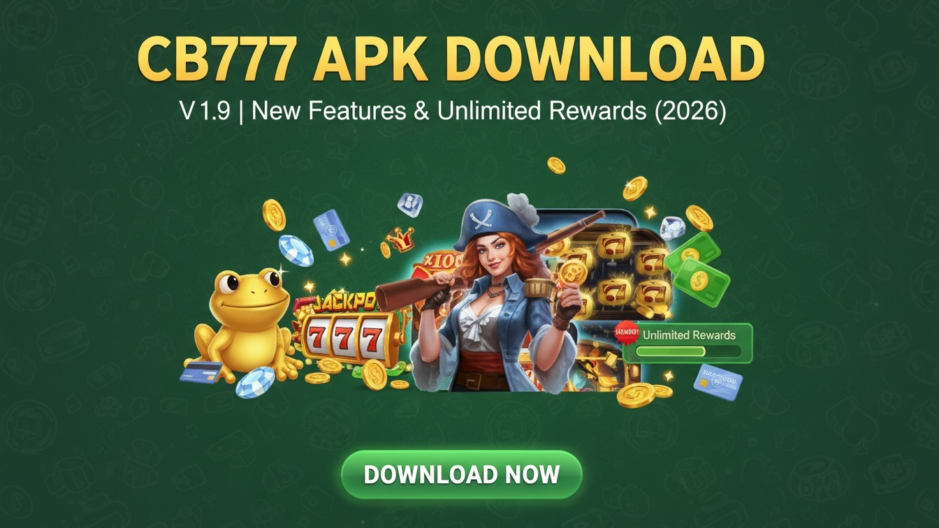 CB777 APK Download V1.9 | New Features & Unlimited Rewards (2026)